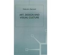 Art Design and Visual Culture - Malcolm Barnard - Bloomsbury Publishing plc - Livre en Anglais - Hardback Malcolm BarnardMalcolm Barnard (Auteur)
