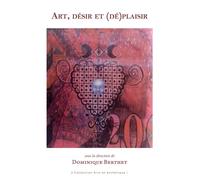 Art, désir et (dé)plaisir - Dominique Berthet - Pu.des Antilles - broché - Essai