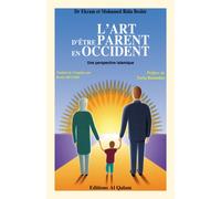 Art d'être parent en Occident (L') : Une perspective islamique