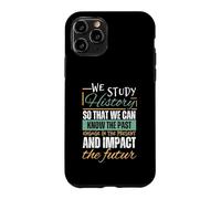 Art d'histoire Amusant pour Hommes, Femmes, historiens, Enseignants d'histoire Coque pour iPhone 11 Pro