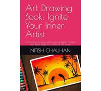 Art Drawing Book: Ignite Your Inner Artist: A Creative Journey with Inspiring Sketch Prompts and Blank Pages for Artists of All Levels
