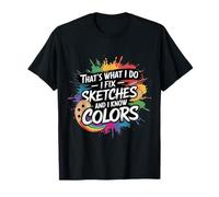 Art drôle, c'est ce que je fais, je répare des croquis et je connais les couleurs T-Shirt