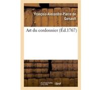 Art du cordonnier François-Alexandre Pierre Garsault (Auteur)