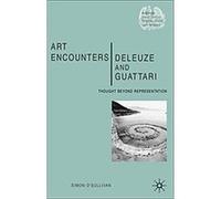 Art Encounters Deleuze and Guattari, Renewing Philosophy Simon O'sullivan (Auteur)