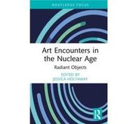 Art Encounters in the Nuclear Age - Taylor amp Francis Ltd - Taylor amp Francis Ltd - Livre en Anglais - Hardback Taylor amp Francis LtdTaylor amp Francis Ltd (Auteur)