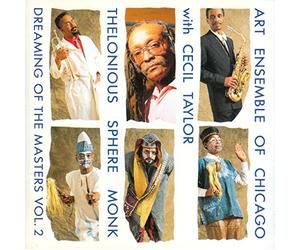 Art Ensemble of Chicago & Cecil Taylor - Monk: Dreaming of The Masters 2