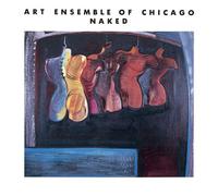 Art Ensemble of Chicago - Naked [Re-Issue] [Import]