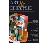 Art & Epilepsie: Conference, Spectacle Et Reportage