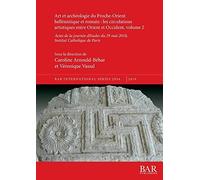 Art Et Archéologie Du Proche-Orient Hellénistique Et Romain: Les Circulations Artistiques Entre Orient Et Occident, Volume 2