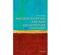Art et architecture de l'Égypte ancienne : Une très courte introduction