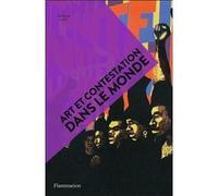 Art et contestation dans le monde Jessica Lack (Auteur), Camille Fort (Traduction)