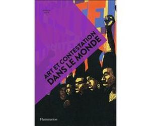 Art et contestation dans le monde Jessica Lack (Auteur), Camille Fort (Traduction)