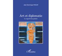 Art Et Diplomatie - Le Regard D'un Peintre
