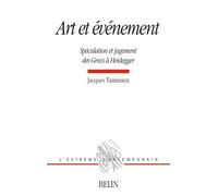 Art et événement : Spéculation et jugement des Grecs à Heidegger Jacques Taminiaux (Auteur), Michel Deguy (Collection dirigée par)