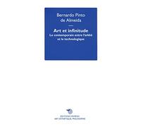 Art et infinitude: Le contemporain entre l'arkhè et le technologique