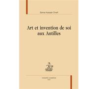 Art et invention de soi aux Antilles - Samia Kassab-Charfi - Honore Champion - broché - Essai