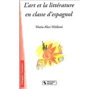ART ET LA LITTERATURE EN CLASSE D'ESPAGNOL