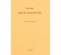 Art et multitude neuf lettres sur l'art - Antonio Negri - Epel Eds - broché - Beau livre