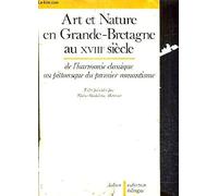 Art et nature en Grande-Bretagne au XVIII siècle : De l'harmonie classique au pittoresque du premier romantisme