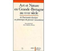 Art et nature en Grande-Bretagne au XVIII siècle : De l'harmonie classique au pittoresque du premier romantisme