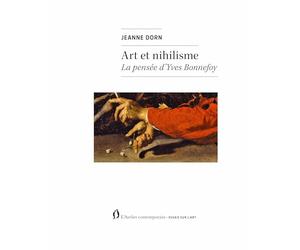 Art et nihilisme. La parole critique d'Yves Bonnefoy