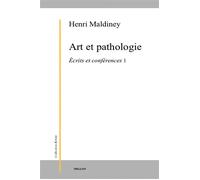 Art et pathologie - Écrits et conférences 1 - Henri Maldiney - Millon Jerome Eds - broché - Essai