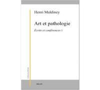 Art et pathologie - Écrits et conférences 1