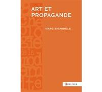 Art Et Propagande Marc Signorile (Auteur)