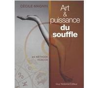 Art et puissance du souffle - Méthode Huacos Cécile Magnin (Auteur)