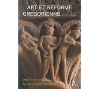 Art et reforme gregorienne en france et dans la peninsule iberique