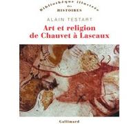 Alain Testart – Art et religion de Chauvet à Lascaux – Édité par Valérie Lecrivain – broché