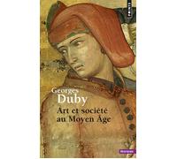 Art et société au Moyen Âge - Georges Duby - Points - Poche - Essai
