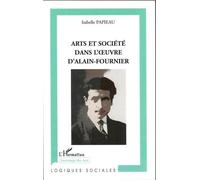 Art Et Société Dans L'oeuvre D'alain Fournier