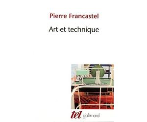 Art et technique aux XIXe et XXe siècles de Francastel. Pierre (1988) Poche