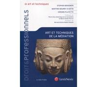 Art et techniques de la mediation Préfaces de Pierre Drai, Dominique de la Garanderie et Marie-Aimée Peyron. Postface de Bernard Keime-Robert-Houdin - Gérard Pluyette - LexisNexis - broché - Guide