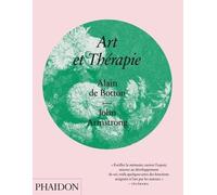 Alain de Botton et John Armstrong – Art et thérapie – Essai – Relié