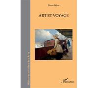 Art et voyage - Pierre Pelou - L'harmattan - broché - Etude