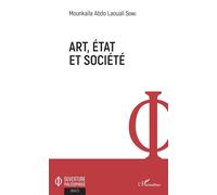 Art, Etat et société - Mounkaïla Abdo Laouali Serki - L'harmattan - broché - Essai
