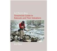 Art Flick's New Streamside Guide to Naturals and Their Imitations