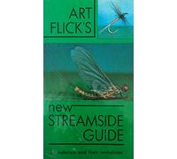 Art Flick's New Streamside Guide to Naturals and Their Imitations