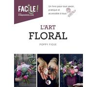 Art floral - Nouvelle édition - Poppy Figue - Creapassions - broché - Guide