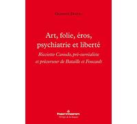 Art, folie, éros, psychiatrie et liberté: Psychiatrie et Liberté