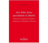 Art, folie, éros, psychiatrie et liberté Ricciotto Canudo, pré-surréaliste et précurseur de Bataille et Foucault - Giovanni Dotoli - Hermann - broché - Essai