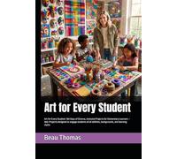 Art for Every Student: Art for Every Student: 180 Days of Diverse, Inclusive Projects for Elementary Learners - 365+ Projects designed to engage ... abilities, backgrounds, and learning styles