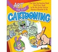 Art for Kids:Cartooning Art Roche (Auteur)