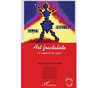 Jean-Claude Chirollet – Art fractaliste – La complexité du regard – Broché