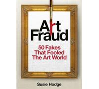 Art Fraud 50 Fakes That Fooled the Art World - Susie Hodge - Ivy Press - ebook (ePub) - Livre