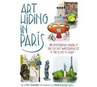 Art Hiding in Paris by Maria Krasinski Maria Krasinski (Auteur)
