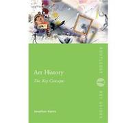 Art History The Key Concepts by Harris Jonathan Universiity for the Creative Arts UK Paperback Book Jonathan Harris (Auteur)