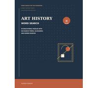 Art History Word Search: 60 Educational Puzzles with 840 Search Terms, Glossaries, and Guided Sources